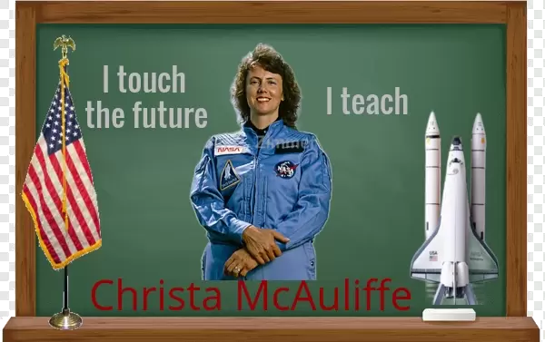 Image shows a school blackboard. In the center is Christa McAuliffe wearing a blue NASA suit. To the left is the American flag, and to the right is a photo of the Challenger. Text reads ‘I touch the future - I teach’ in grey and ‘Christa McAuliffe’ across the bottom in red