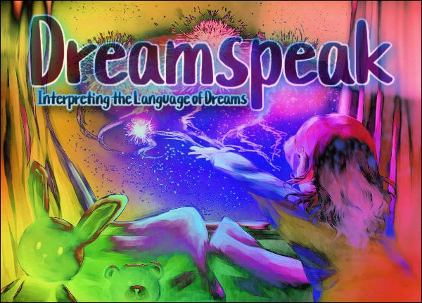 Image shows a person reaching out their bedroom window, colored by all shades of the rainbow. A couple stuffed animals sit in the bottom left corner. Across the top reads ‘Dreamspeak: Interpreting the Language of Dreams’