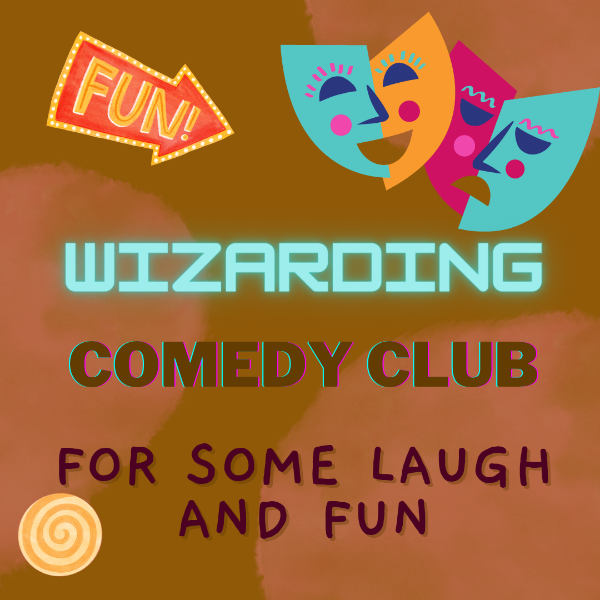 Orange background with pink circles. Features a red arrow with the word ‘fun!’ printed inside, a set of smiling and frowning theatrical masks, and the text ‘Wizarding Comedy Club: for some laugh and fun’ in the center