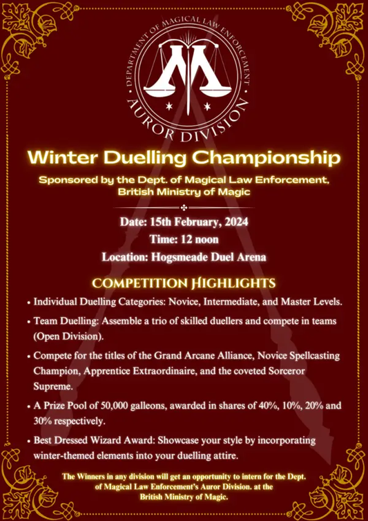 Picture shows an ad for winter duelling championship sponded by the Ministry of Magic. It's set on a dark red background with the ministry logo and gold highlights around the edges of the poster.