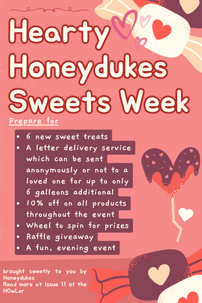 Picture shows an ad for Hearty Honeydukes Sweets Week, showing all their promotions and that more can be read in this issue of the Howler.